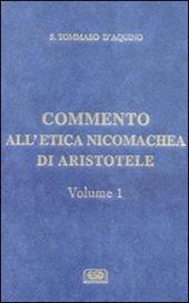 Commento all'Etica nicomachea. Vol. 1