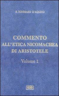 Commento all'Etica nicomachea. Vol. 1 - Tommaso d'Aquino (san) - Libro ESD-Edizioni Studio Domenicano 1998, Opere di S.Tommaso | Libraccio.it