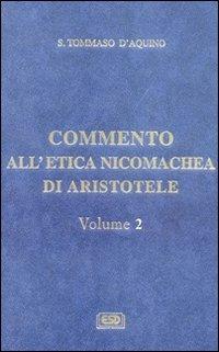 Commento all'Etica nicomachea. Vol. 2 - Tommaso d'Aquino (san) - Libro ESD-Edizioni Studio Domenicano 1998, Opere di S.Tommaso | Libraccio.it