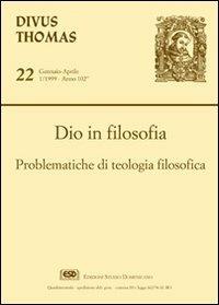 Dio in filosofia. Problematiche di teologia filosofica  - Libro ESD-Edizioni Studio Domenicano 1999, Divus Thomas | Libraccio.it