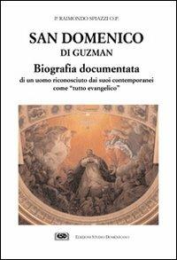 San Domenico di Guzman. Biografia documentata di un uomo riconosciuto dai suoi contemporanei come «Tutto evangelico» - Raimondo Spiazzi - Libro ESD-Edizioni Studio Domenicano 1999, Attendite ad petram | Libraccio.it