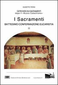 I sacramenti. Battesimo, confermazione, eucaristia. Vol. 2 - Giuseppe Perini - Libro ESD-Edizioni Studio Domenicano 1999, Claustrum | Libraccio.it