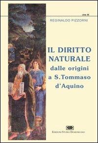 Il diritto naturale dalle origini a s. Tommaso d'Aquino - Reginaldo M. Pizzorni - Libro ESD-Edizioni Studio Domenicano 2000, Civis | Libraccio.it