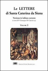 Le lettere. Vol. 3 - santa Caterina da Siena - Libro ESD-Edizioni Studio Domenicano 1999, Attendite ad petram | Libraccio.it