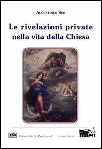 Le rivelazioni private nella vita della Chiesa - Agostino Suh - Libro ESD-Edizioni Studio Domenicano 2000, Claustrum | Libraccio.it