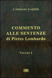 Commento alle Sentenze di Pietro Lombardo. Vol. 1 - Tommaso d'Aquino (san) - Libro ESD-Edizioni Studio Domenicano 2001 | Libraccio.it