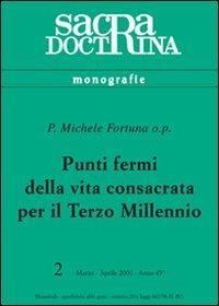 Punti fermi della vita consacrata per il terzo millennio - Michele Fortuna - Libro ESD-Edizioni Studio Domenicano 2000, Sacra doctrina | Libraccio.it