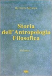 Storia dell'antropologia filosofica. Vol. 1: Dalle origini fino a Vico.