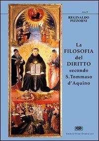 La filosofia del diritto secondo s. Tommaso d'Aquino - Reginaldo M. Pizzorni - Libro ESD-Edizioni Studio Domenicano 2003, Civis | Libraccio.it