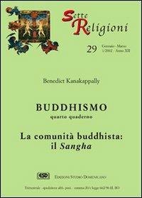 Buddhismo. Vol. 4: La comunità buddhista. Il sangha - Benedict Kanakappally - Libro ESD-Edizioni Studio Domenicano 2002, Sette e religioni | Libraccio.it