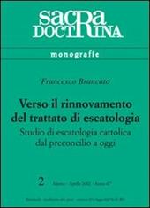 Verso il rinnovamento del trattato di escatologia. Studio di escatologia cattolica dal preconcilio a oggi