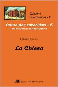 La Chiesa - Roberto Coggi - Libro ESD-Edizioni Studio Domenicano 2002, Quaderni di formazione | Libraccio.it