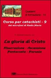 La gloria di Cristo. Risurrezione, ascensione, Pentecoste, parusia