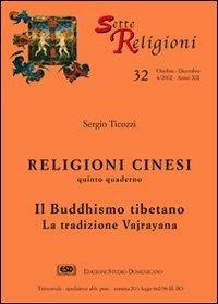 Religioni cinesi. Vol. 5: Il buddhismo tibetano. La tradizione vajrayana - Sergio Ticozzi - Libro ESD-Edizioni Studio Domenicano 2002, SetteReligioni | Libraccio.it