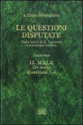 Le questioni disputate. Vol. 6: Il male-De malo