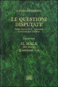 Le questioni disputate. Vol. 6: Il male-De malo - d'Aquino (san) Tommaso - Libro ESD-Edizioni Studio Domenicano 2002, Questioni disputate | Libraccio.it