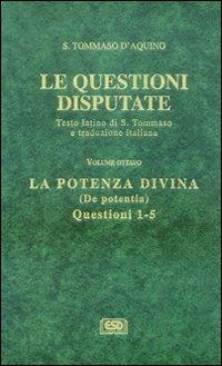 La potenza divina. De potentia - d'Aquino (san) Tommaso - Libro ESD-Edizioni Studio Domenicano 2003, Questioni disputate | Libraccio.it