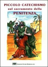 Piccolo catechismo sul sacramento della penitenza - Vincenzo O. Benetollo - Libro ESD-Edizioni Studio Domenicano 2005 | Libraccio.it