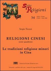 Religioni cinesi. Vol. 6: Le tradizioni religiose minori in Cina - Sergio Ticozzi - Libro ESD-Edizioni Studio Domenicano 2003, SetteReligioni | Libraccio.it