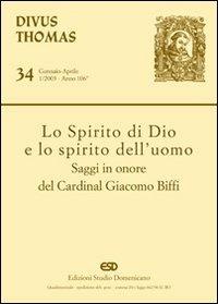 Lo Spirito di Dio e lo Spirito dell'uomo. Saggi in onore del cardinal Giacomo Biffi  - Libro ESD-Edizioni Studio Domenicano 2003, Divus Thomas | Libraccio.it