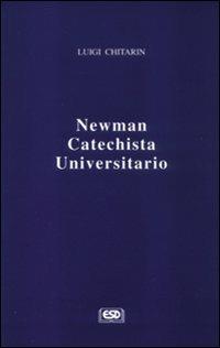 Newman catechista universitario - Luigi Chitarin - Libro ESD-Edizioni Studio Domenicano 2004 | Libraccio.it