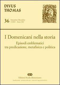 I domenicani nella storia. Episodi emblematici tra predicazione, metafisica e politica  - Libro ESD-Edizioni Studio Domenicano 2003, Divus Thomas | Libraccio.it