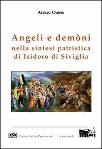 Angeli e demòni nella sintesi patristica di Isidoro di Siviglia - Attilio Carpin - Libro ESD-Edizioni Studio Domenicano 2004, Claustrum | Libraccio.it