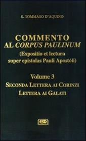 Commento al Corpus Paulinum (expositio et lectura super epistolas Pauli apostoli). Vol. 3: Seconda Lettera ai corinzi-Lettera ai galati.