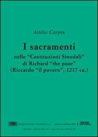I sacramenti nelle «Costituzioni sinodali» di Richard «The Poor» (Riccardo «Il Povero») (1217) - Attilio Carpin - Libro ESD-Edizioni Studio Domenicano 2005, Sacra doctrina | Libraccio.it