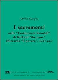 I sacramenti nelle «Costituzioni sinodali» di Richard «The Poor» (Riccardo «Il Povero») (1217) - Attilio Carpin - Libro ESD-Edizioni Studio Domenicano 2005, Sacra doctrina | Libraccio.it