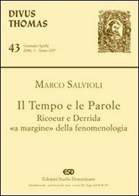 Il tempo e le parole. Ricoeur e Derrida «a margine» della fenomenologia - Marco Salvioli - Libro ESD-Edizioni Studio Domenicano 2006, Divus Thomas | Libraccio.it