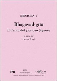Bhagavad-Gita. Il canto del glorioso Signore. Induismo - Cesare Rizzi - Libro ESD-Edizioni Studio Domenicano 2006, SetteReligioni | Libraccio.it