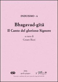 Bhagavad-Gita. Il canto del glorioso Signore. Induismo - Cesare Rizzi - Libro ESD-Edizioni Studio Domenicano 2006, SetteReligioni | Libraccio.it