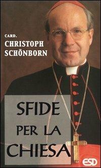Sfide per la Chiesa - Christoph Schönborn - Libro ESD-Edizioni Studio Domenicano 2007, Le frecce | Libraccio.it