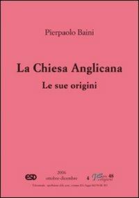 La Chiesa anglicana. Le sue origini - Pierpaolo Baini - Libro ESD-Edizioni Studio Domenicano 2006, SetteReligioni | Libraccio.it