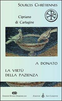 A Donato - Cipriano di Cartagine (san) - Libro ESD-Edizioni Studio Domenicano 2007, Sources chrétiennes | Libraccio.it