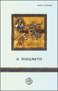 A Diogneto. Testo greco a fronte - Anonimo - Libro ESD-Edizioni Studio Domenicano 2008, Sources chrétiennes | Libraccio.it