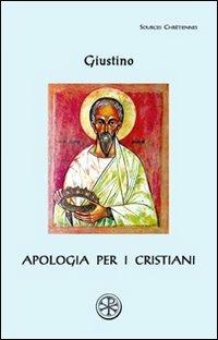 Apologia per i cristiani. Testo greco a fronte - Giustino (san) - Libro ESD-Edizioni Studio Domenicano 2011, Sources chrétiennes | Libraccio.it