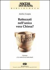 Battezzati nell'unica vera chiesa? Cipriano di Cartagine e la controversia battesimale