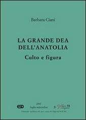 La grande dea dell'Anatolia. Culto e figura
