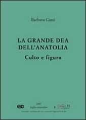 La grande dea dell'Anatolia. Culto e figura