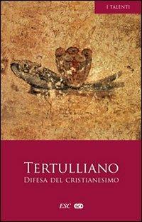 Difesa del cristianesimo - Quinto S. Tertulliano - Libro ESD-Edizioni Studio Domenicano 2008, I Talenti | Libraccio.it