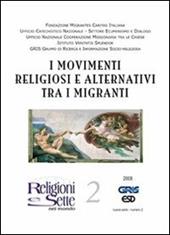 Religioni e sette nel mondo. Vol. 2: I movimenti religiosi alternativi tra i migranti.