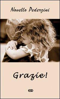 Grazie! - Novello Pederzini - Libro ESD-Edizioni Studio Domenicano 2008 | Libraccio.it