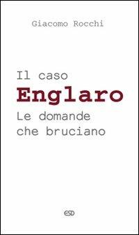 Il caso Englaro. Le domande che bruciano - Giacomo Rocchi - Libro ESD-Edizioni Studio Domenicano 2009, Segmenti | Libraccio.it