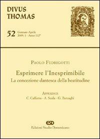 Esprimere l'inesprimibile. La concezione dantesca della beatitudine - Paolo Fedrigotti - Libro ESD-Edizioni Studio Domenicano 2009, Divus Thomas | Libraccio.it