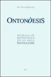 Ontonòesis. Introduzione alla metafisica per un amico pasticciere