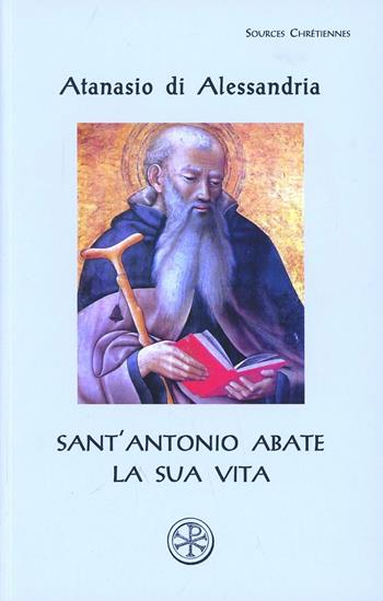 Sant'Antonio Abate. La sua vita. Testo greco a fronte - Atanasio (sant') - Libro ESD-Edizioni Studio Domenicano 2012, Sources chrétiennes | Libraccio.it