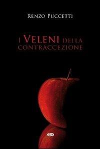 I veleni della contraccezione - Renzo Puccetti - Libro ESD-Edizioni Studio Domenicano 2015, Teologia | Libraccio.it