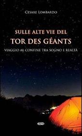Sulle alte vie del Tor des Géants. Viaggio al confine tra sogno e realtà